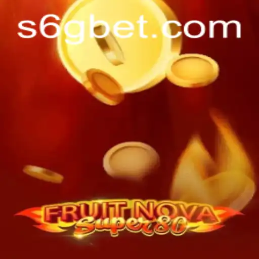 Exploring the Excitement of FruitNovaSuper80 with 6GBet